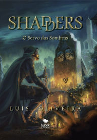 Shadders: O servo das sombras LuÃ­s F. Oliveira Author