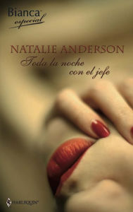 Toda la noche con el jefe - Natalie Anderson