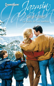 La boda de sus sueños Cara Colter Author