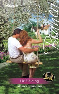 Amores esquecidos - Liz Fielding