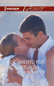 Casamento por obrigação - Susan Crosby