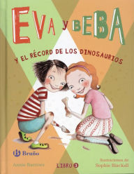 Eva y Beba y el record de los dinosaurios (Ivy and Bean Series #3) Annie Barrows Author
