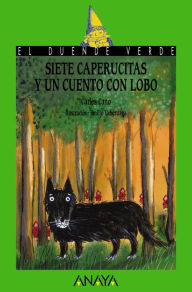 Siete caperucitas y un cuento con lobo Carles Cano Author