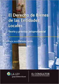 Derecho de bienes de las entidades locales: Teoría y práctica jurisprudencial - María Jesús Gallardo Castillo