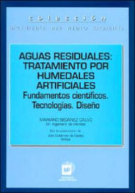 Aguas Residuales Tratamiento Por Humedales - Mariano Seoanez Calvo