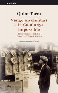 Viatge involuntari a la Catalunya impossible Quim Torra Author