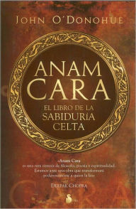 Anam Cara. El libro de la sabiduria celta John O'Donohue Author