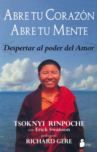 Abre tu corazÃ³n, abre tu mente: Despertar al poder del amor Tsoknyi Rinpoche Author