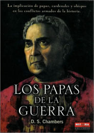 Los papas de la guerra / The Popes Of The War - D. S. Chambers