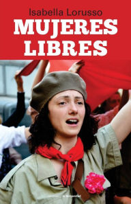 Mujeres libres Isabella Larusso Author