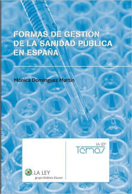 Formas de Gestión de la Sanidad Pública en España - Mónica Dominguez Martín