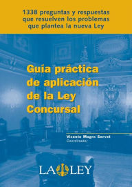 Guía práctica de aplicación de la Ley Concursal - Vicente Magro Servet