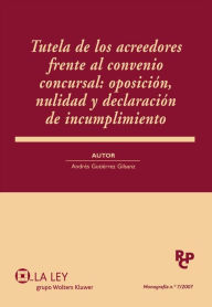 Tutela de los acreedores frente al convenio concursal: oposición, nulidad y declaración de incumplimiento Andrés Gutiérrez Gilsanz Author