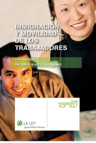 Inmigración y movilidad de los trabajadores Ricardo Escudero Rodríguez Author