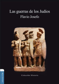 Las guerras de los Judíos - Flavio Josefo
