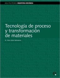 Tecnologia De Proceso Y Transformacion De Material - Maria Nuria Salan Ballesteros
