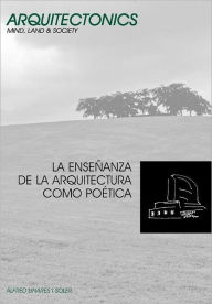 La Ense Anza de La Arquitectura Como Po Tica Alfred Linares Soler Author