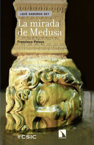La mirada de Medusa Francisco Pelayo López Author