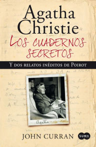 Agatha Christie. Los cuadernos secretos John  Curran Author