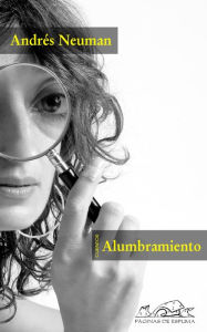 Alumbramiento Andrés Neuman Author