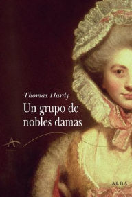 Un grupo de nobles damas Thomas Hardy Author