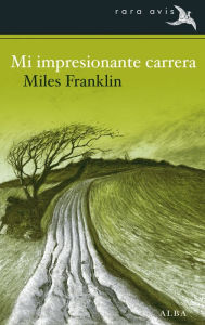 Mi impresionante carrera Miles Franklin Author