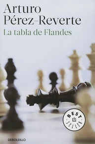 La tabla de Flandes / The Flanders Panel Arturo Pérez-Reverte Author