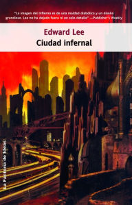 Ciudad Infernal - Edward Lee