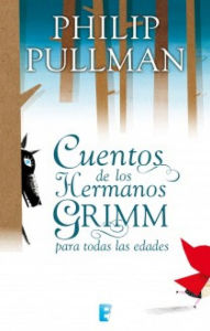 Cuentos de los hermanos Grimm para todas las edades Philip Pullman Author