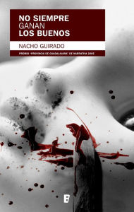 No siempre ganan los buenos: (EDICION REVISADA) - Nacho Guirado