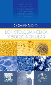 Compendio de histología médica y biología celular Miguel Lecuona Rodríguez Editor