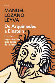 De ArquÃ­medes a Einstein Manuel Lozano Leyva Author