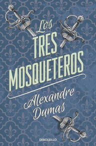 Los Tres Mosqueteros Alexandre Dumas Author