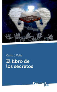 El Libro de Los Secretos - Carlo J. Vella