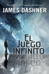 El juego infinito (The Eye of Minds) James Dashner Author