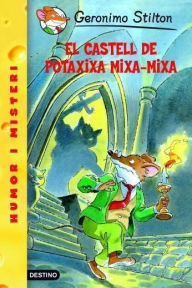 14- El castell Potaxixa Mixa-Mixa - Geronimo Stilton