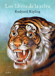 LOS LIBROS DE LA SELVA - Rudyard Kipling