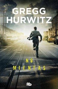 No mientas - Gregg Hurwitz