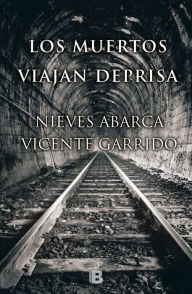 Los muertos viajan deprisa Nieves Abarca Author