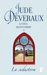 La seductora (La saga Montgomery 7): LA SAGA MONTGOMERY V Jude Deveraux Author