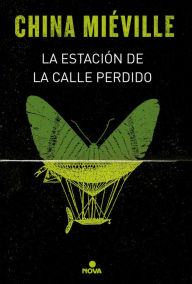 La estación de la calle Perdido (Bas-Lag 1): Bas-Lag 1 China Mieville Author
