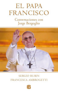 El Papa Francisco Sergio Rubin Author