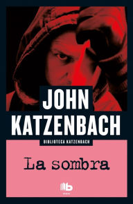 La sombra / The Shadow Man John Katzenbach Author
