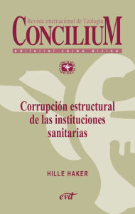 CorrupciÃ³n estructural de las instituciones sanitarias. Concilium 358 (2014): Concilium 358/ ArtÃ­culo 6 EPUB Hille Haker Author