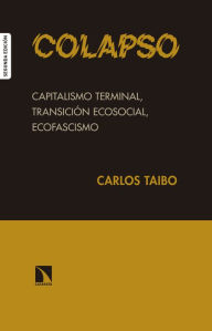Colapso: Escritores e intelectuales ante la política Carlos Taibo Author
