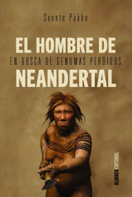 El hombre de Neandertal Svante PÃ¤Ã¤bo Author