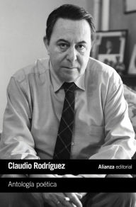 Antología poética - Claudio Rodríguez Claudio