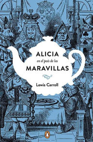Alicia en el país de las maravillas. Edición conmemorativa / Alice's Adventures in Wonderland Lewis Carroll Author