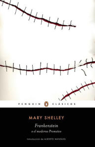 Frankenstein o el moderno Prometeo / Frankenstein Mary Shelley Author