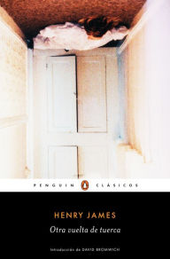 Otra vuelta de tuerca (Los mejores clásicos) - Henry James